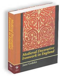 Medieval Decorative Ironwork in England by Jane Geddes