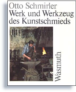 Otto Schmirler Werk und Werkzeug des Kunstschmieds : Click for detail