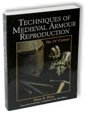 Techniques of Medieval Armour Reproduction (TOMAR) by Brian R. Price