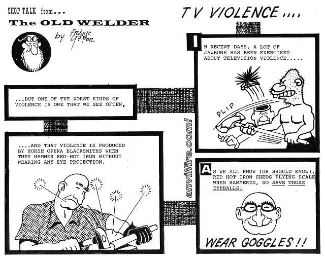 The Old Welder Comics shop tips safety and shop stories by Frank Tabor- Horse Opera Blacksmiths Without Eye Protection - safety glasses Wear goggles!!